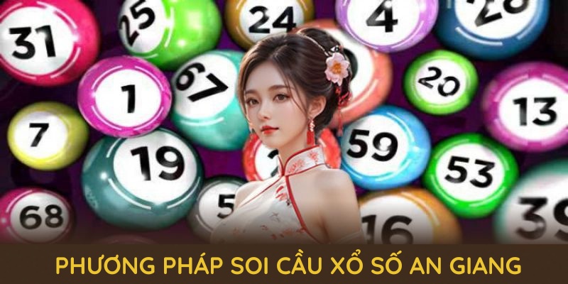 Những phương pháp soi cầu xổ số An Giang cực kỳ hiệu quả
